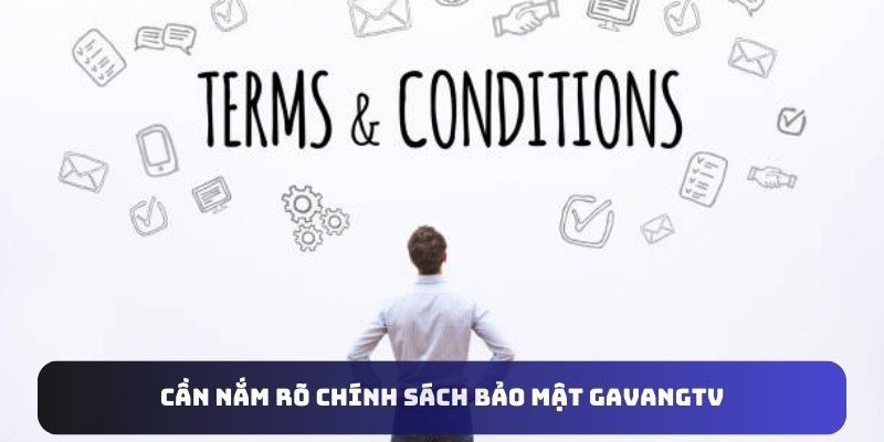 Cần nắm rõ chính sách bảo mật GavangTV