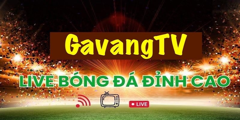 Giới thiệu sơ lược về kèo trực tiếp bóng đá hôm nay tại GavangTV